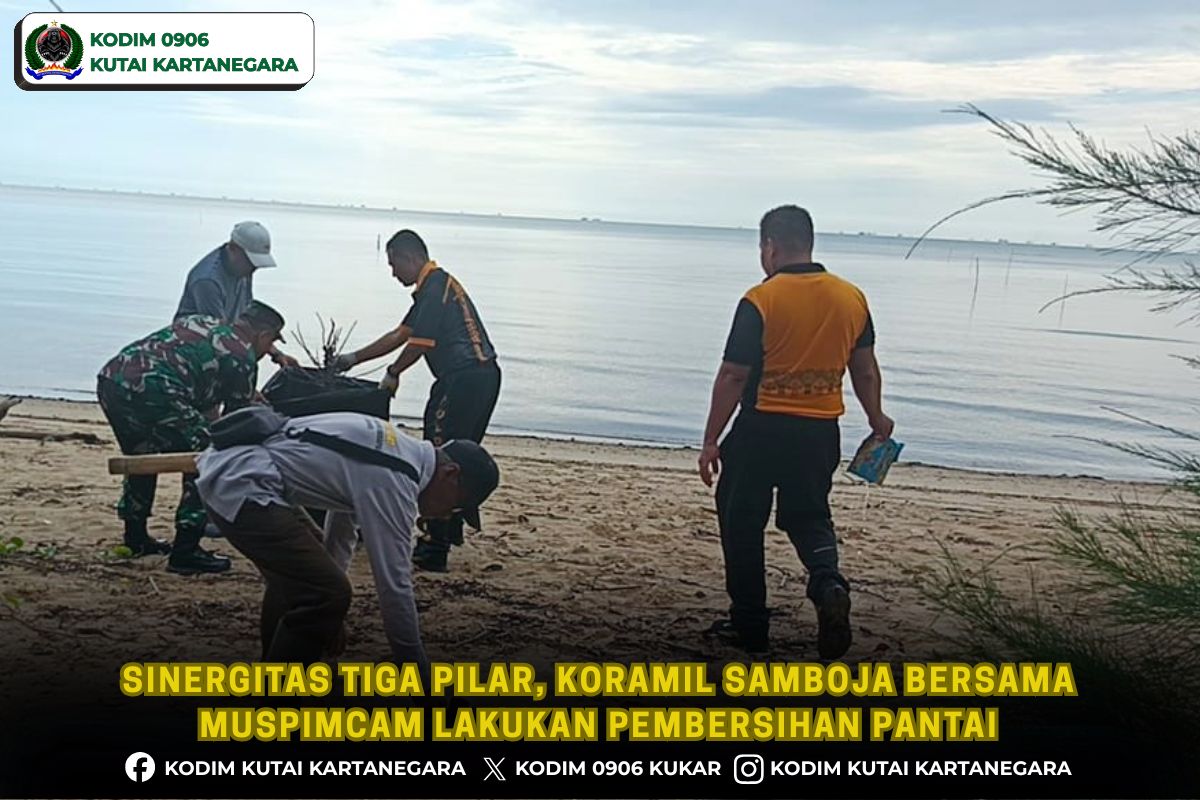 Sinergitas Tiga Pilar, Koramil Samboja Bersama Muspimcam Lakukan Pembersihan Pantai Sinergitas Tiga Pilar, Koramil Samboja Bersama Muspimcam Lakukan Pembersihan Pantai