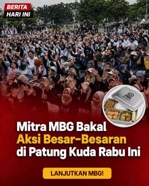 Mitra MBG Bakal Aksi Besar-Besaran di Patung Kuda Rabu Ini Mitra MBG Bakal Aksi Besar-Besaran di Patung Kuda Rabu Ini