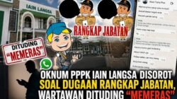 Heboh! Sorotan Dugaan Rangkap Jabatan PPPK IAIN Langsa Berujung Tudingan Wartawan