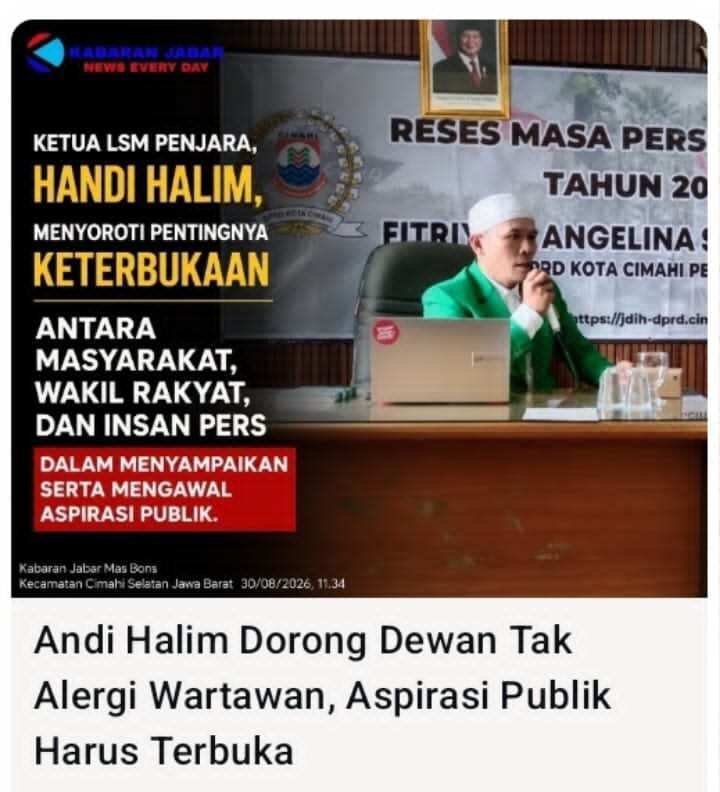 Ketua LSM Penjara Andi Halim Dorong DPRD Kota Cimahi Tak "Alergi" Wartawan, Aspirasi Publik Harus Terbuka Ketua LSM Penjara Andi Halim Dorong DPRD Kota Cimahi Tak "Alergi" Wartawan, Aspirasi Publik Harus Terbuka