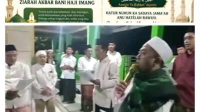 Maulid Nabi Muhammad SAW & Ziarah Akbar Bani Haji Imang : Pererat Silahturahmi Dan Kecintaan Kepada Rasulluloh