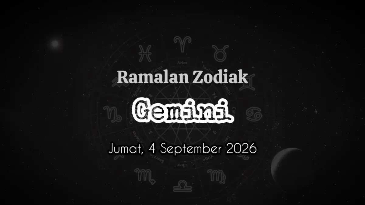 Ramalan Zodiak Gemini untuk 4 September 2026